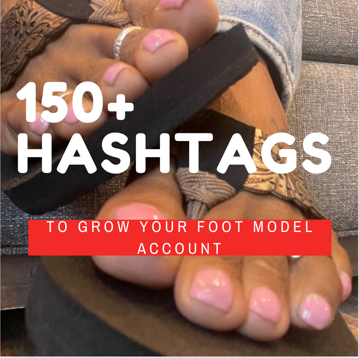 150+ Hashtags🦶🏽🤑