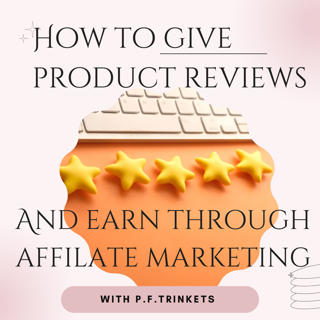How To Give Product Reviews & Earn Through Affiliate Marketing🦶🏽🤑